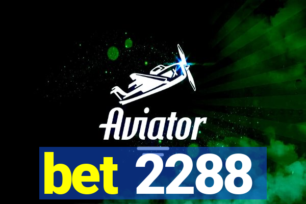 bet 2288